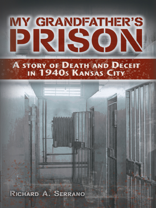 Title details for My Grandfather's Prison by Richard A. Serrano - Available